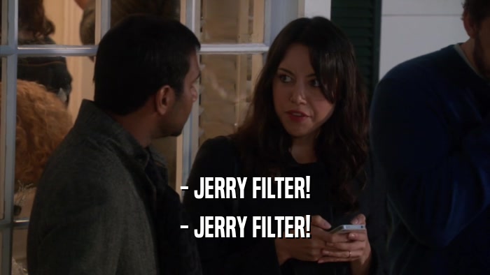 - JERRY FILTER! - JERRY FILTER! 