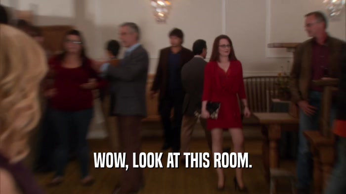 WOW, LOOK AT THIS ROOM.  