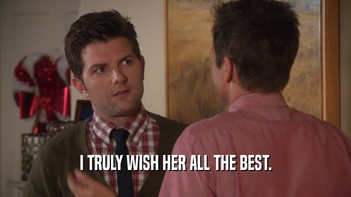 I TRULY WISH HER ALL THE BEST.  