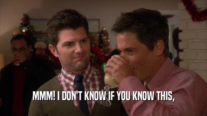 MMM! I DON'T KNOW IF YOU KNOW THIS,  