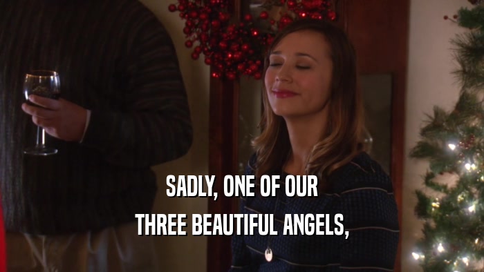 SADLY, ONE OF OUR THREE BEAUTIFUL ANGELS, 