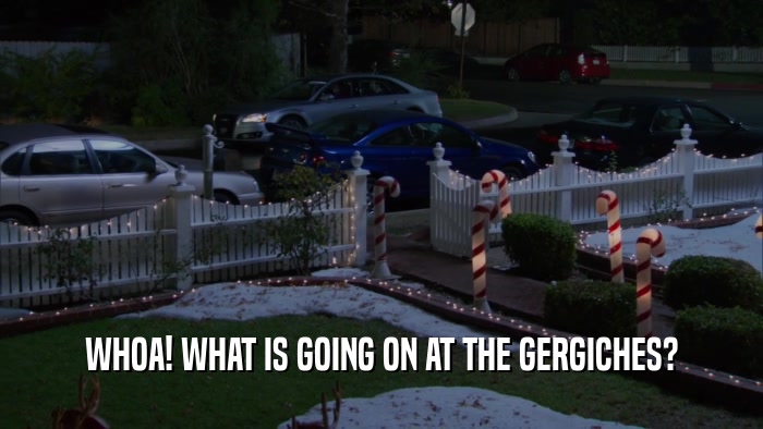 WHOA! WHAT IS GOING ON AT THE GERGICHES?  