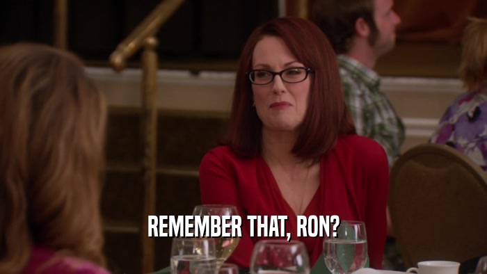 REMEMBER THAT, RON?  