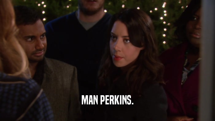 MAN PERKINS.  