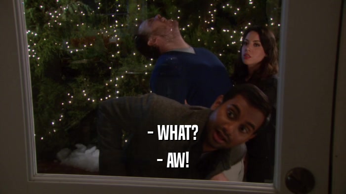 - WHAT? - AW! 