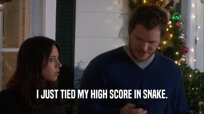 I JUST TIED MY HIGH SCORE IN SNAKE.  