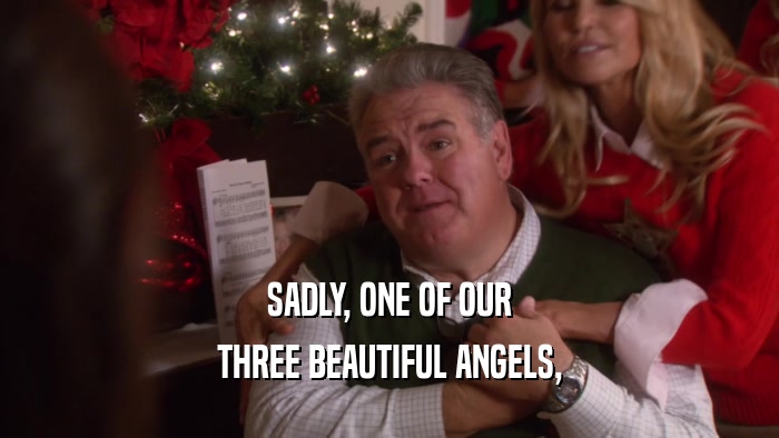 SADLY, ONE OF OUR THREE BEAUTIFUL ANGELS, 