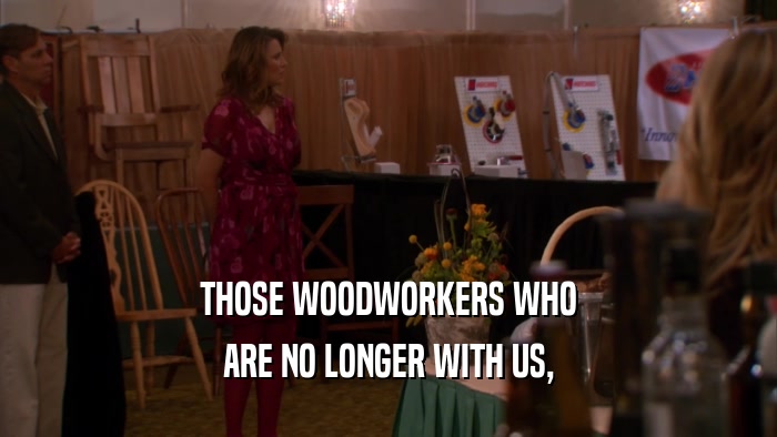 THOSE WOODWORKERS WHO ARE NO LONGER WITH US, 