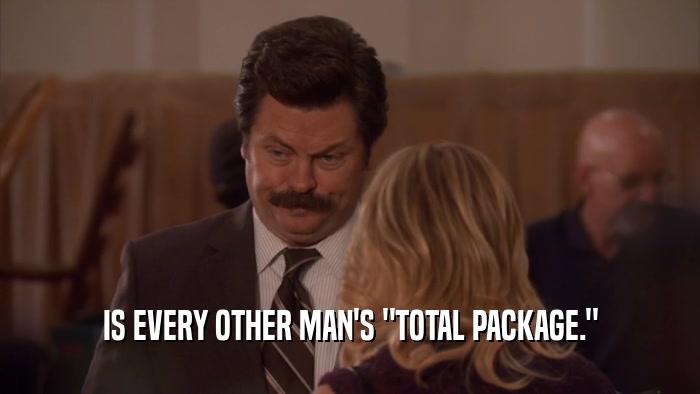 IS EVERY OTHER MAN'S 