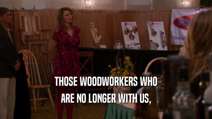 THOSE WOODWORKERS WHO ARE NO LONGER WITH US, 