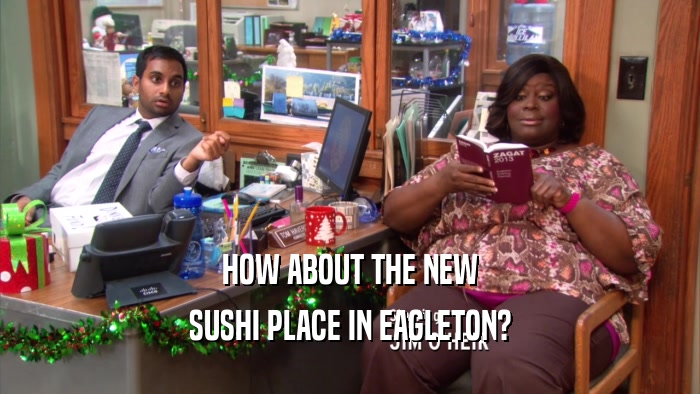 HOW ABOUT THE NEW SUSHI PLACE IN EAGLETON? 