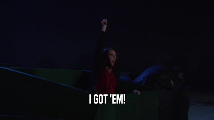 I GOT 'EM!  