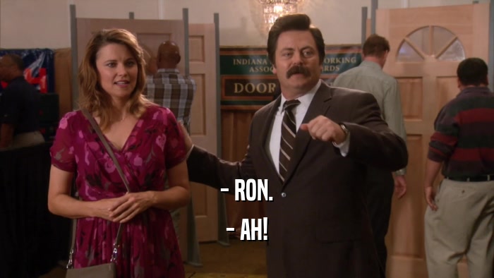 - RON. - AH! 