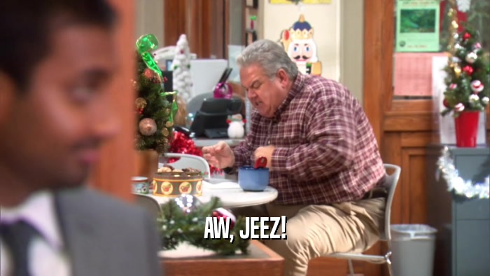 AW, JEEZ!  