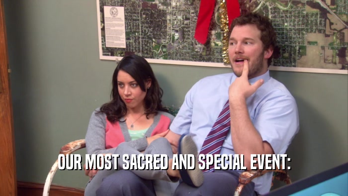 OUR MOST SACRED AND SPECIAL EVENT:  
