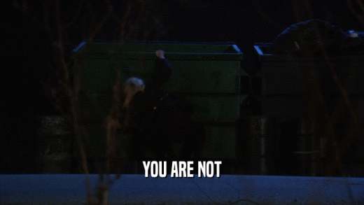 YOU ARE NOT  