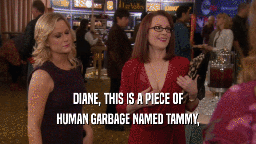 DIANE, THIS IS A PIECE OF HUMAN GARBAGE NAMED TAMMY, 