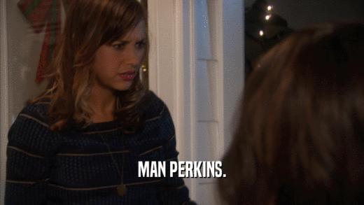 MAN PERKINS.  