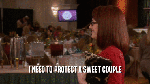 I NEED TO PROTECT A SWEET COUPLE  
