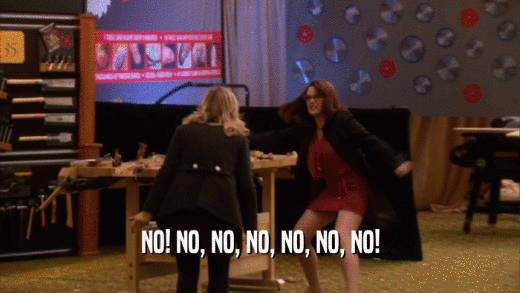 NO! NO, NO, NO, NO, NO, NO!  