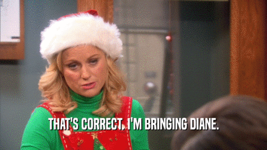 THAT'S CORRECT. I'M BRINGING DIANE.  