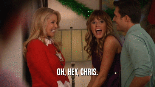 OH, HEY, CHRIS.  