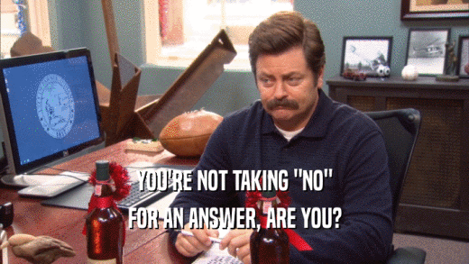 YOU'RE NOT TAKING 
