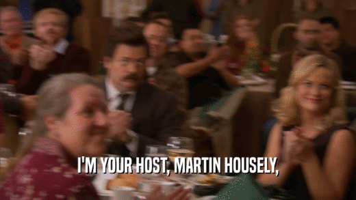 I'M YOUR HOST, MARTIN HOUSELY,  