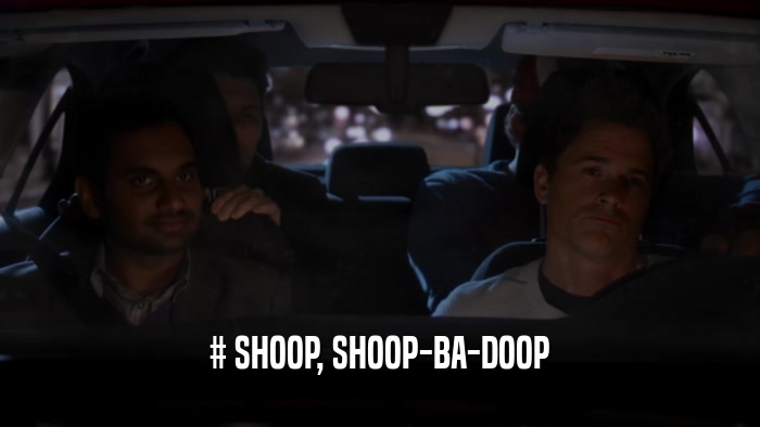 # SHOOP, SHOOP-BA-DOOP  