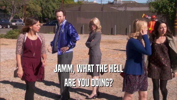 JAMM, WHAT THE HELL ARE YOU DOING? 