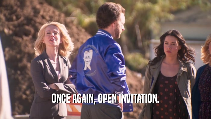ONCE AGAIN, OPEN INVITATION.  