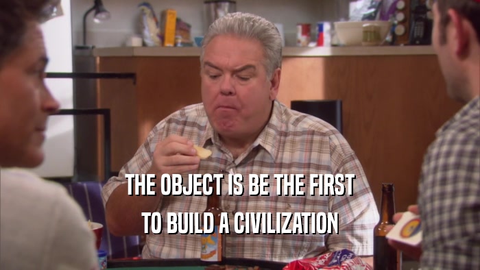 THE OBJECT IS BE THE FIRST TO BUILD A CIVILIZATION 