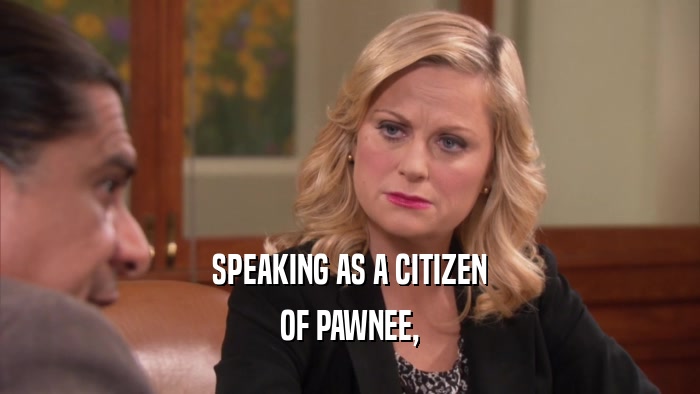 SPEAKING AS A CITIZEN OF PAWNEE, 