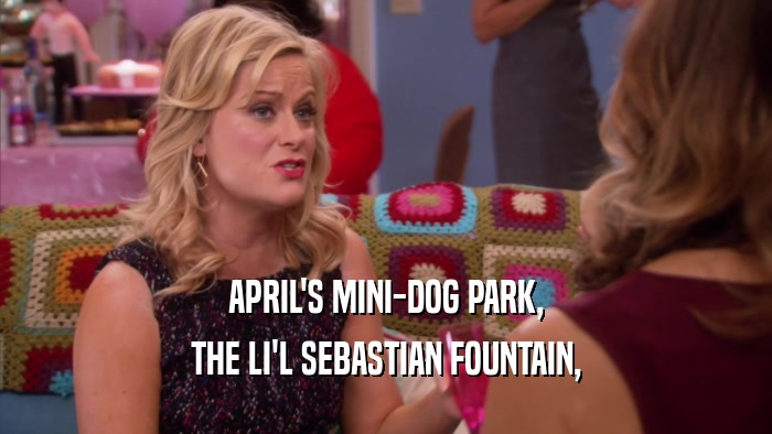 APRIL'S MINI-DOG PARK, THE LI'L SEBASTIAN FOUNTAIN, 