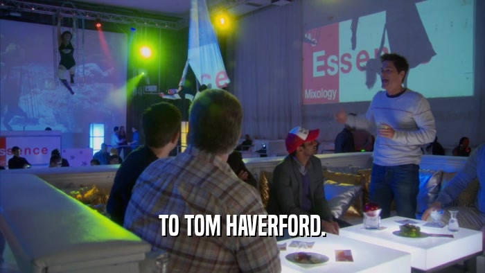 TO TOM HAVERFORD.  