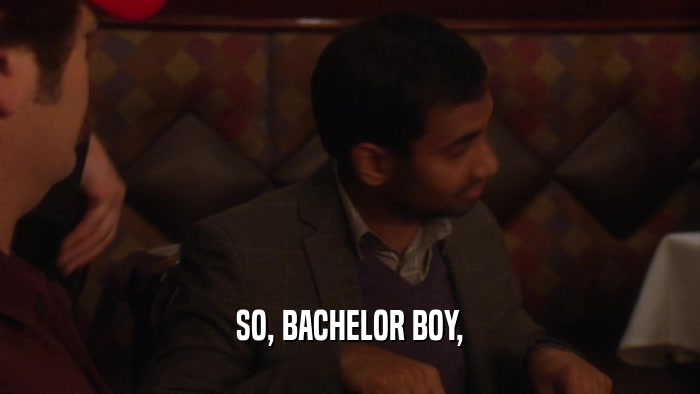 SO, BACHELOR BOY,  