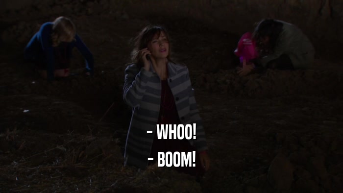 - WHOO! - BOOM! 