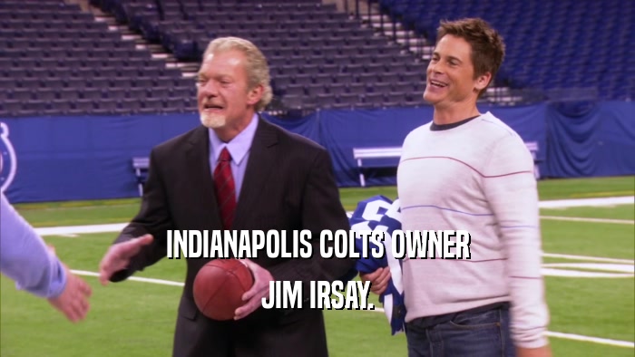 INDIANAPOLIS COLTS OWNER JIM IRSAY. 