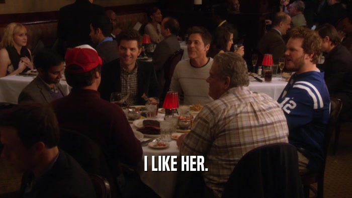 I LIKE HER.  