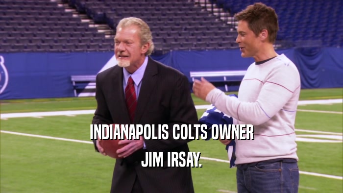 INDIANAPOLIS COLTS OWNER JIM IRSAY. 