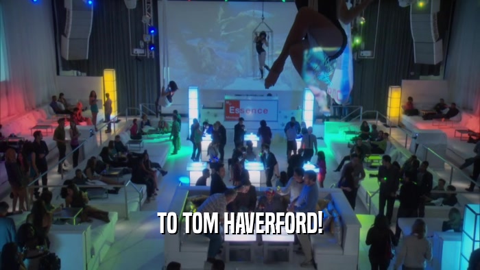 TO TOM HAVERFORD!  