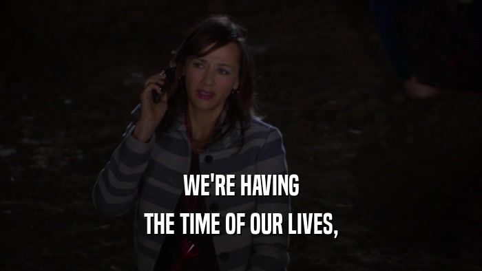 WE'RE HAVING THE TIME OF OUR LIVES, 