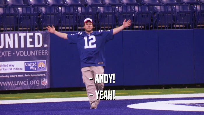 - ANDY! - YEAH! 