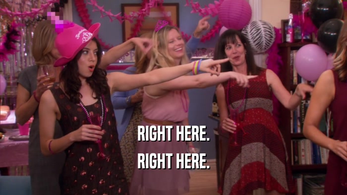 RIGHT HERE. RIGHT HERE. 
