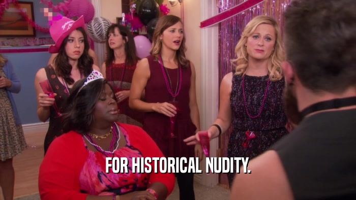 FOR HISTORICAL NUDITY.  