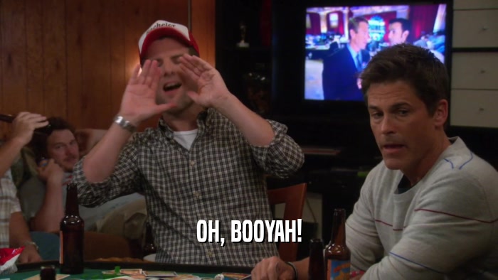 OH, BOOYAH!  