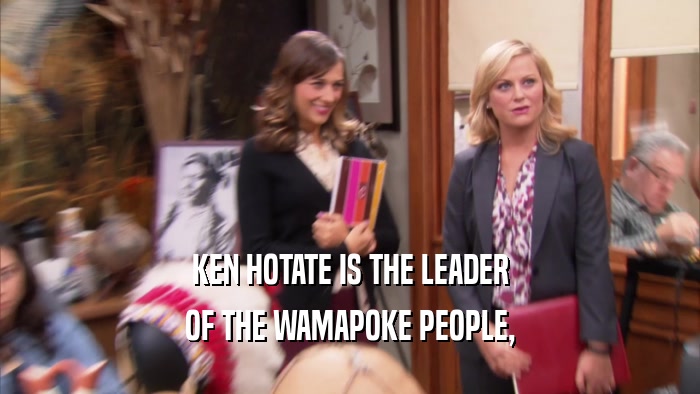 KEN HOTATE IS THE LEADER OF THE WAMAPOKE PEOPLE, 