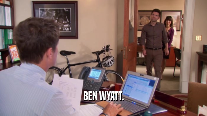 BEN WYATT.  