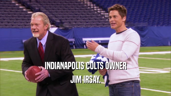 INDIANAPOLIS COLTS OWNER JIM IRSAY. 