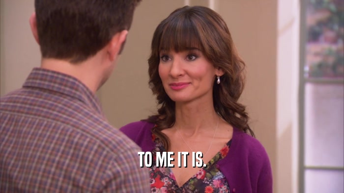 TO ME IT IS.  